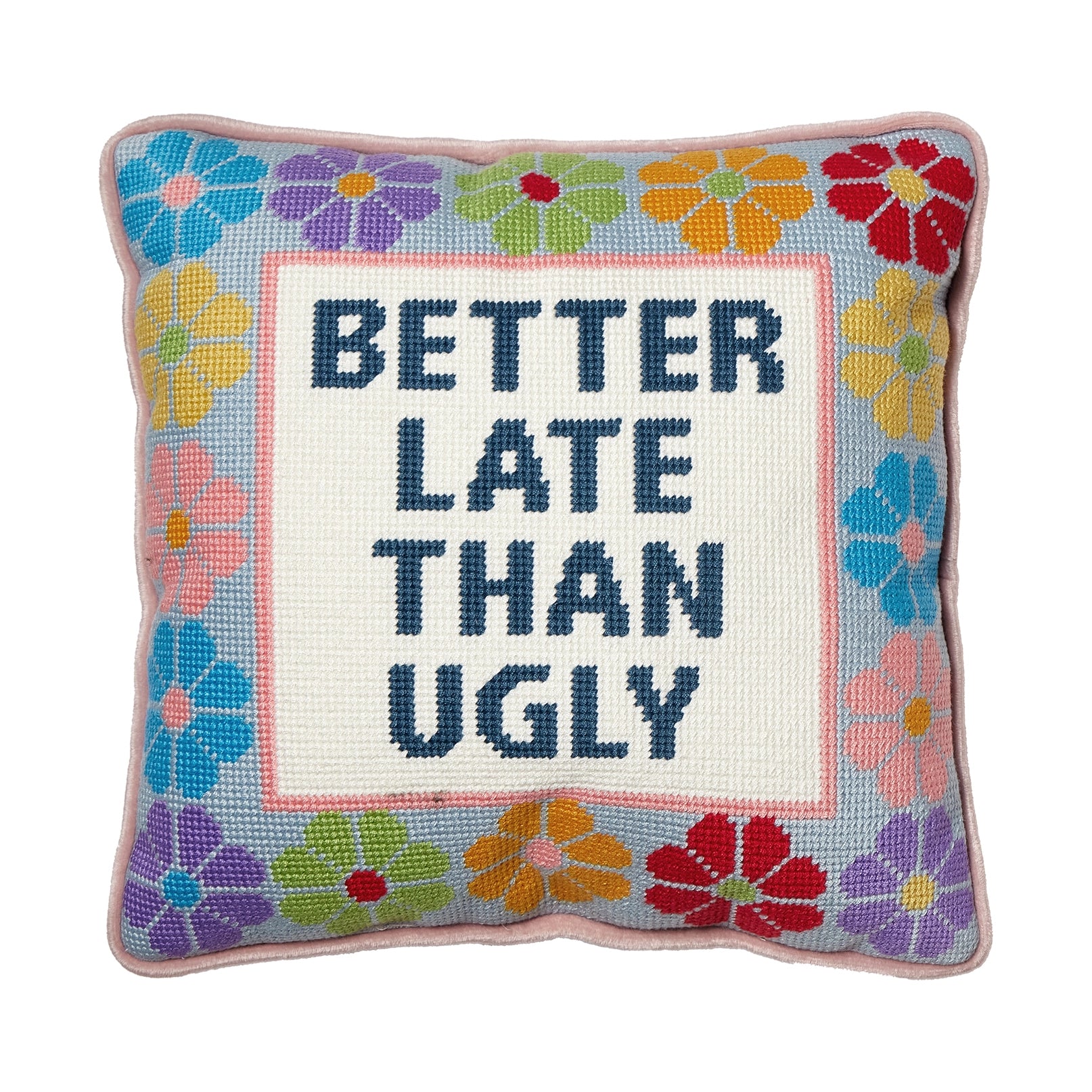 Better Late Than Ugly Embroidered Pillow image 0