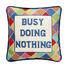 Busy Doing Nothing Embroidered Pillow image 0