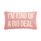 I'm Kind of A Big Deal Hook Pillow, Pink image 0